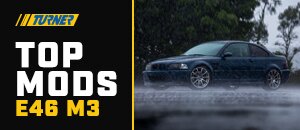 Best Mods to add to your E46 M3!