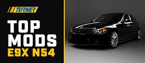 Best Mods to add to your E9x N54!