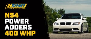 How To Achieve 400WHP In Your N54 BMW